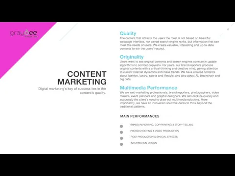 CONTENT MARKETING Digital marketing’s key of success lies in the content’s quality. Quality