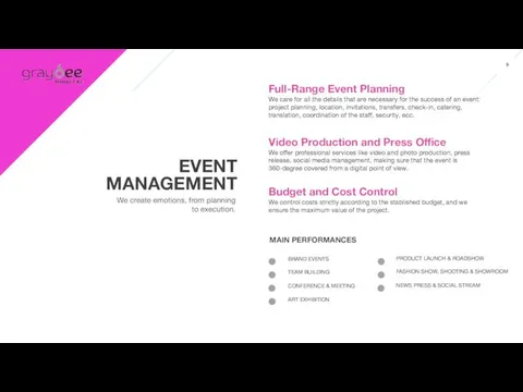 EVENT MANAGEMENT We create emotions, from planning to execution. Full-Range Event Planning We