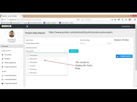 This needs to display the Sales Reps http://www.jamtak.com/jamtrak2/public/productsalesreport Owners Portal