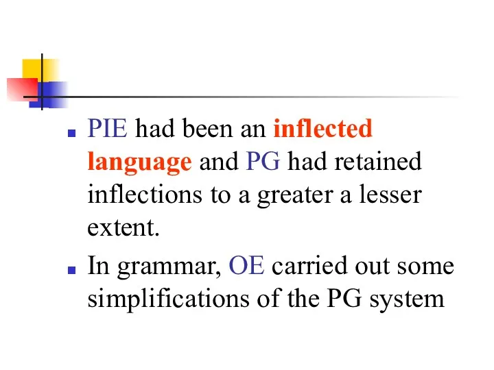 PIE had been an inflected language and PG had retained