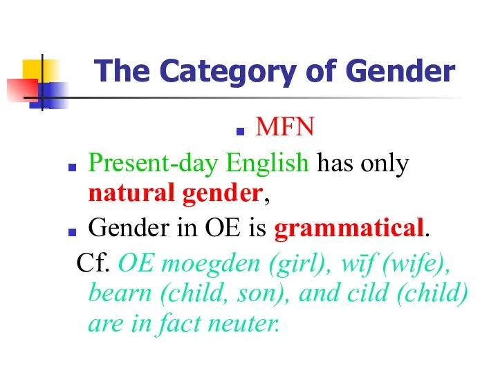 The Category of Gender MFN Present-day English has only natural