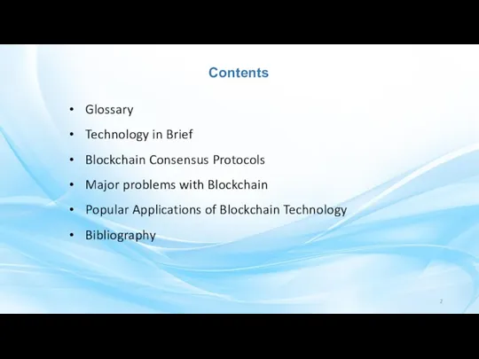 Contents Glossary Technology in Brief Blockchain Consensus Protocols Major problems