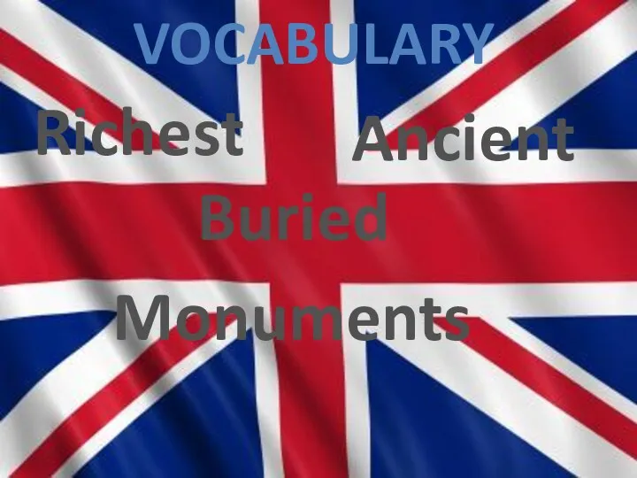 VOCABULARY Richest Ancient Monuments Buried