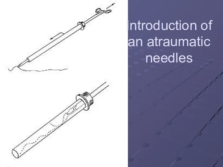 Introduction of an atraumatic needles