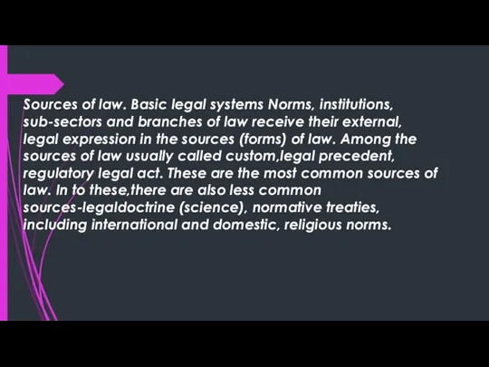 Sources of law. Basic legal systems Norms, institutions, sub-sectors and