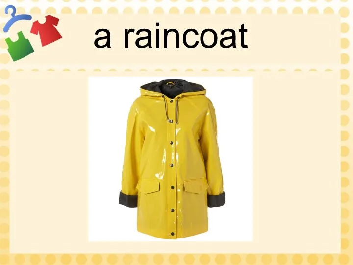 a raincoat