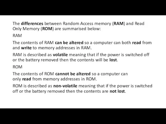 The differences between Random Access memory (RAM) and Read Only
