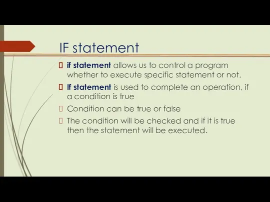 IF statement if statement allows us to control a program