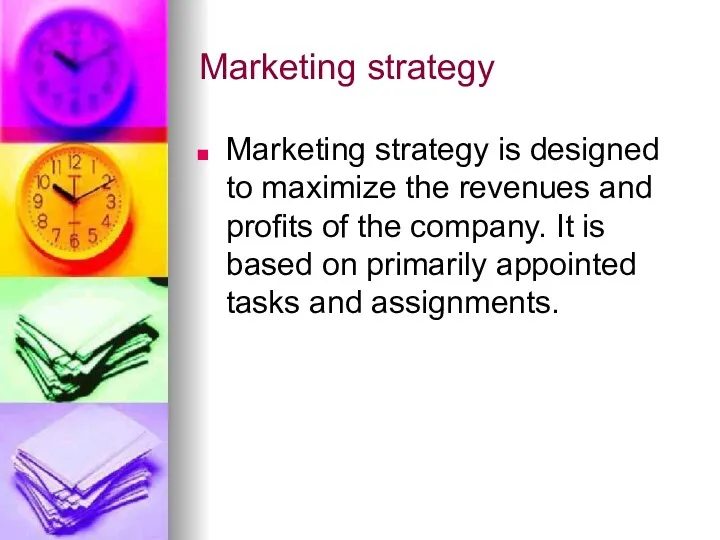 Marketing strategy Marketing strategy is designed to maximize the revenues and profits of