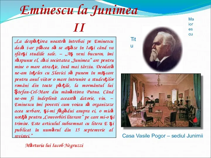 Eminescu la Junimea II „La despărţirea noastră întrebai pe Eminescu