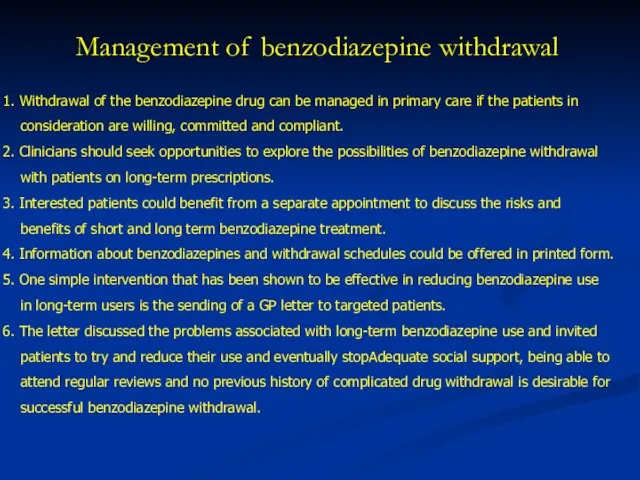 Management of benzodiazepine withdrawal 1. Withdrawal of the benzodiazepine drug