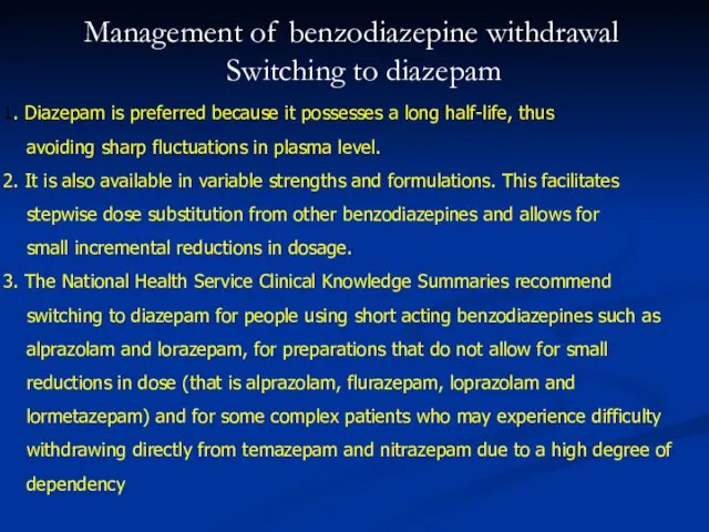 Management of benzodiazepine withdrawal Switching to diazepam 1. Diazepam is