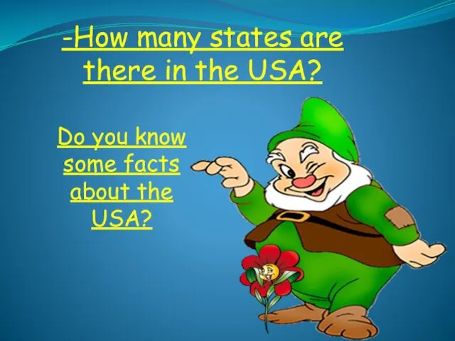 -How many states are there in the USA? Do you know some facts about the USA?