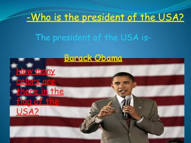 -Who is the president of the USA? The president of