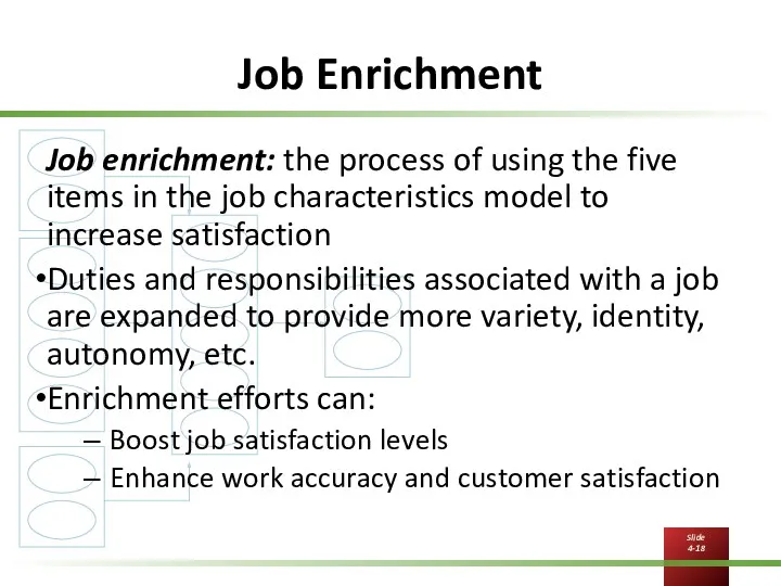 Job Enrichment Job enrichment: the process of using the five items in the