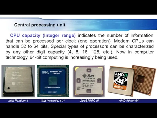 Central processing unit CPU capacity (Integer range) indicates the number of information that