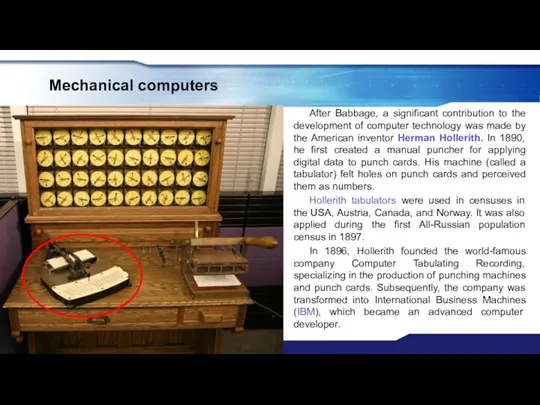 Mechanical computers After Babbage, a significant contribution to the development of computer technology