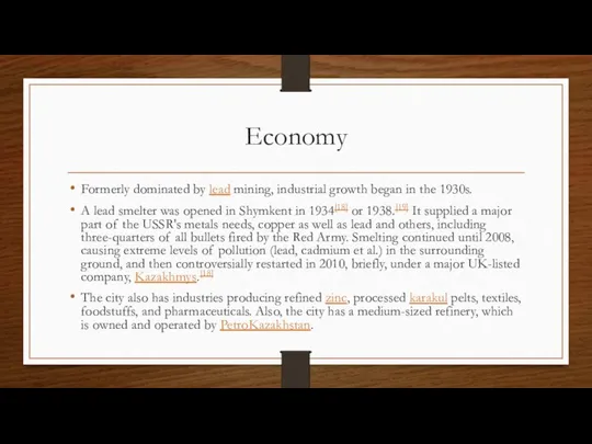 Economy Formerly dominated by lead mining, industrial growth began in