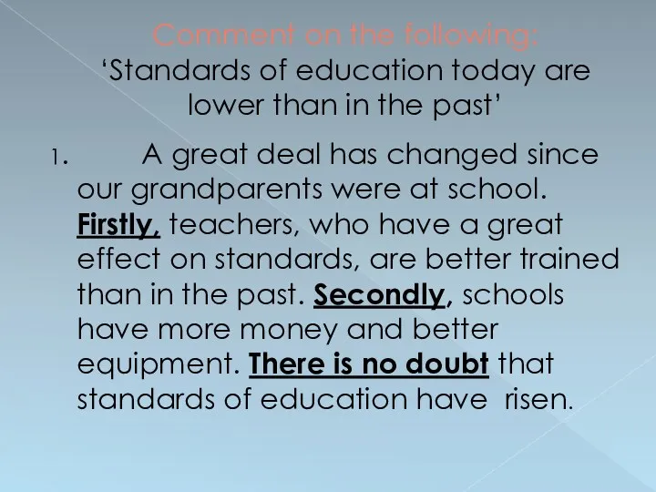 Comment on the following: ‘Standards of education today are lower