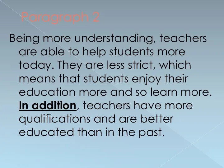 Paragraph 2 Being more understanding, teachers are able to help