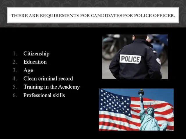 Citizenship Education Age Clean criminal record Training in the Academy