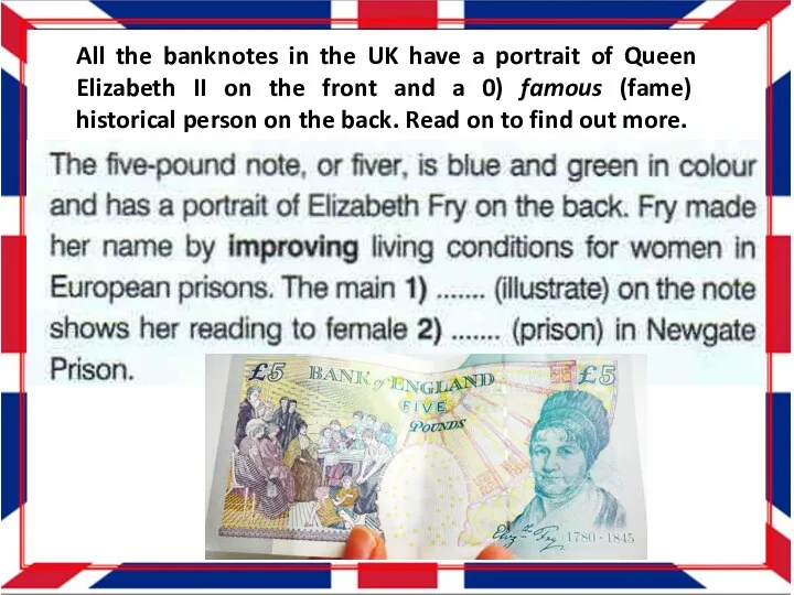 All the banknotes in the UK have a portrait of