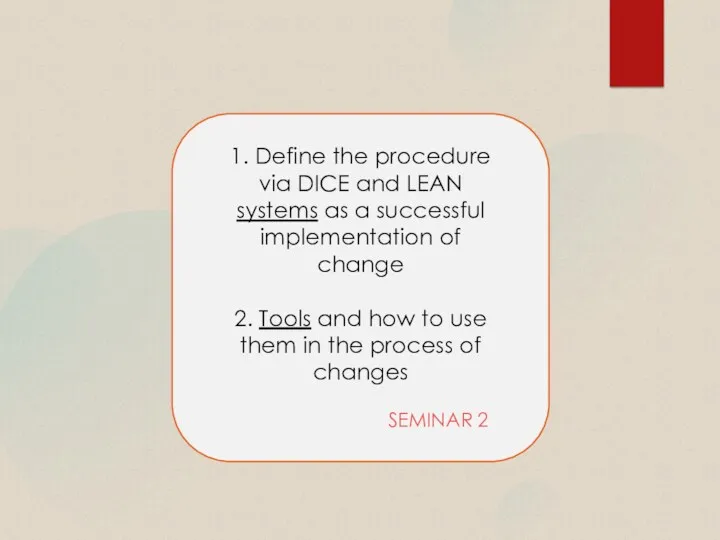 1. Define the procedure via DICE and LEAN systems as