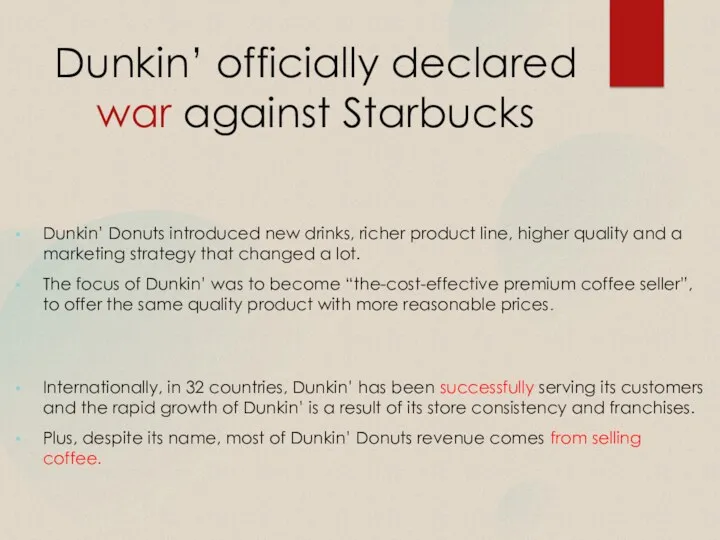 Dunkin’ officially declared war against Starbucks Dunkin’ Donuts introduced new