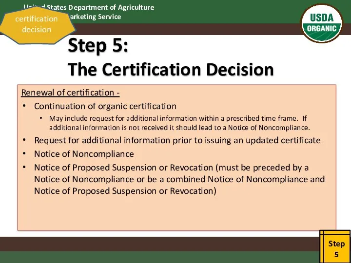 Step 5: The Certification Decision Renewal of certification - Continuation of organic certification