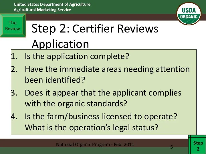 Step 2: Certifier Reviews Application Is the application complete? Have the immediate areas