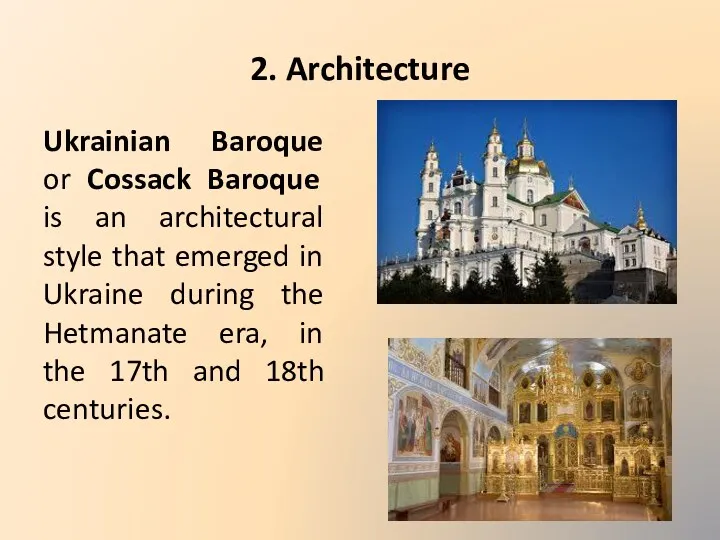 2. Architecture Ukrainian Baroque or Cossack Baroque is an architectural