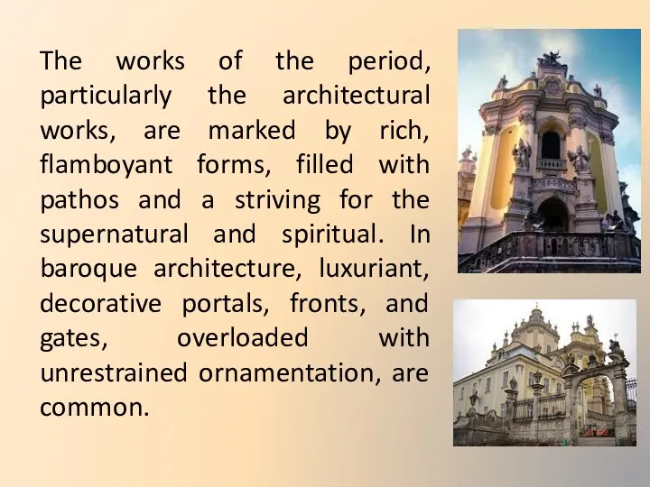 The works of the period, particularly the architectural works, are