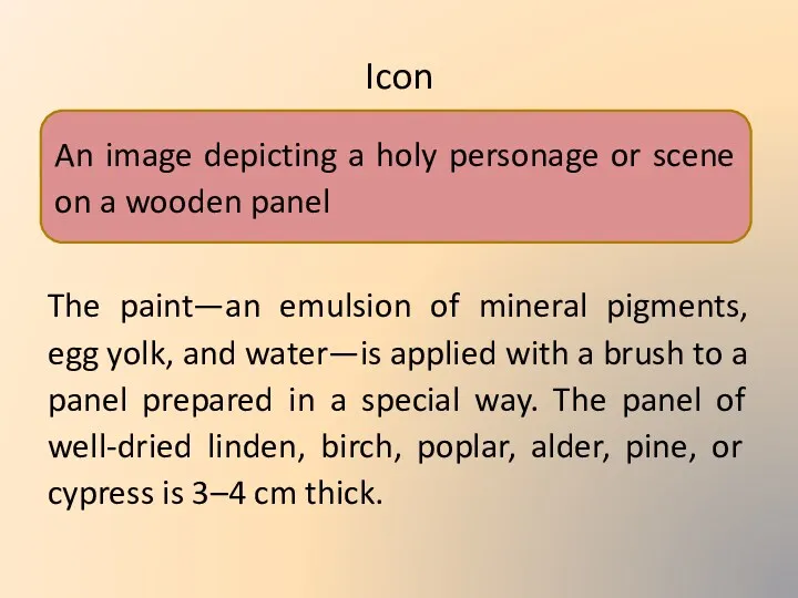 Icon The paint—an emulsion of mineral pigments, egg yolk, and