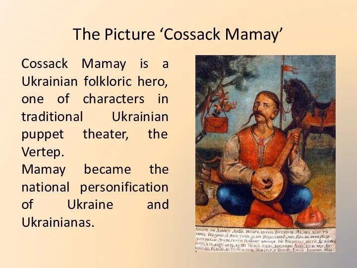 The Picture ‘Cossack Mamay’ Cossack Mamay is a Ukrainian folkloric