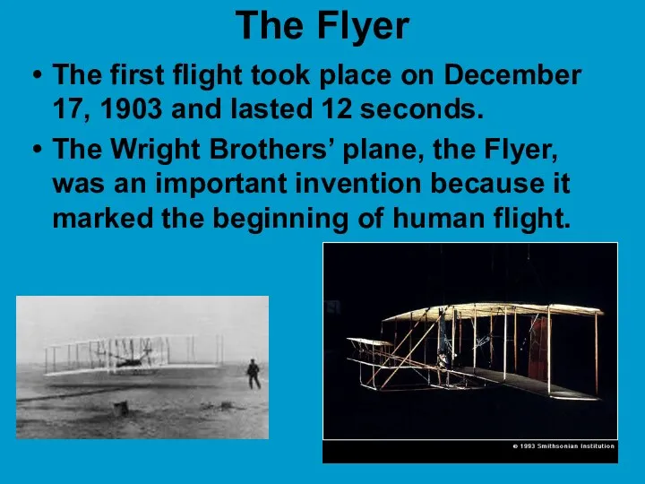 The Flyer The first flight took place on December 17,