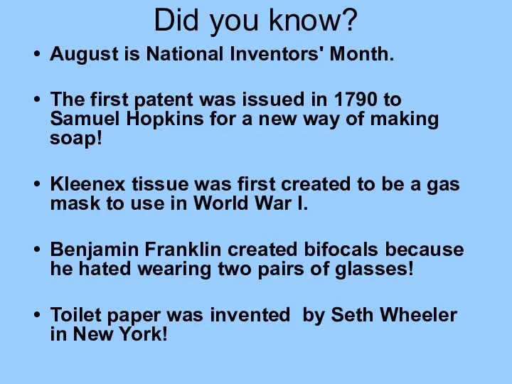 Did you know? August is National Inventors' Month. The first