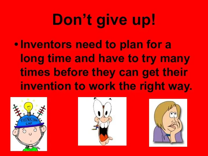 Don’t give up! Inventors need to plan for a long