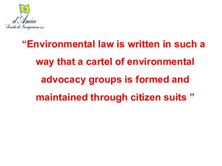 “Environmental law is written in such a way that a
