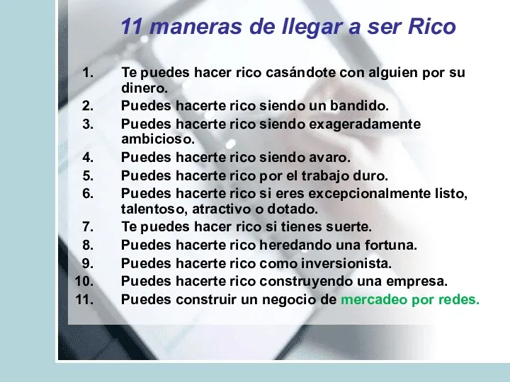 Te puedes hacer rico casándote con alguien por su dinero.