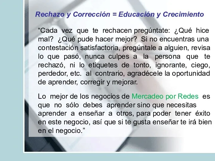 “Cada vez que te rechacen pregúntate: ¿Qué hice mal? ¿Qué