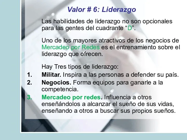 Valor # 6: Liderazgo Las habilidades de liderazgo no son