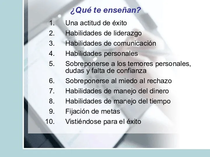 ¿Qué te enseñan? Una actitud de éxito Habilidades de liderazgo