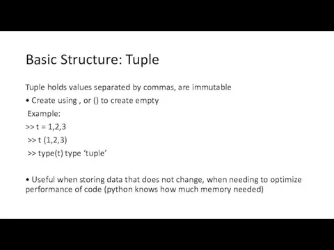 Basic Structure: Tuple Tuple holds values separated by commas, are