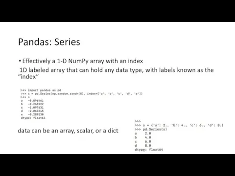 Pandas: Series Effectively a 1-D NumPy array with an index