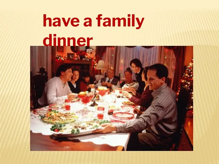 have a family dinner