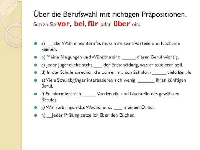 Über die Berufswahl mit richtigen Präpositionen. Setzen Sie vor, bei,