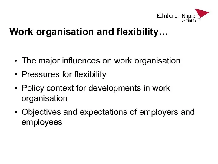 Work organisation and flexibility… The major influences on work organisation