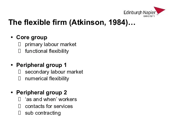 The flexible firm (Atkinson, 1984)… Core group primary labour market