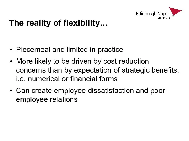 The reality of flexibility… Piecemeal and limited in practice More
