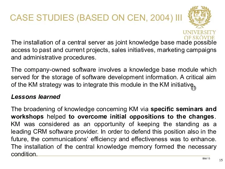 The installation of a central server as joint knowledge base made possible access